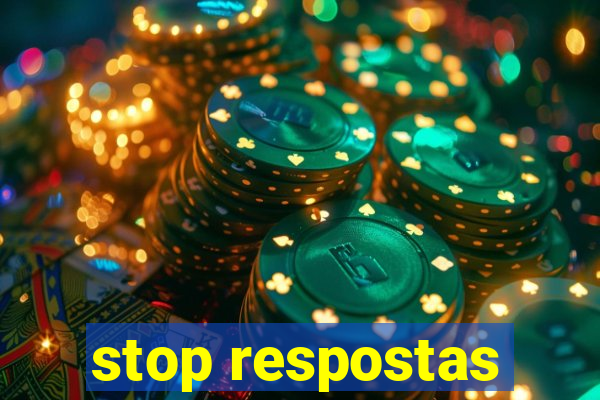 stop respostas